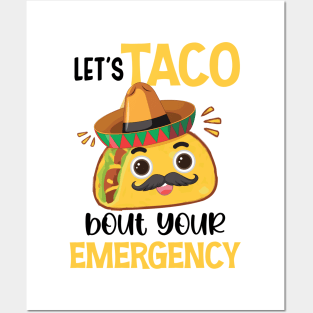 Let's Taco Bout Your Emergency Posters and Art